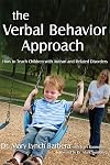 The Verbal Behavior Approach: How to Teach Children With Autism and Related Disorders