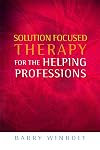 Solution focused therapy for the helping professions
