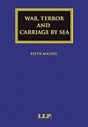 War, Terror and Carriage by Sea (Maritime and Transport Law Library)