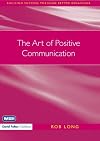 The art of positive communication a practitioner's guide to managing behaviour
