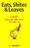 Eats, Shites & Leaves