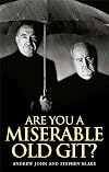Are You a Miserable Old Git?