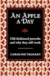 An Apple a Day: Old-Fashioned Proverbs and Why They Still Work