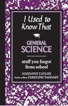 I Used to Know That: General Science