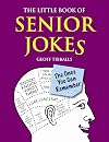 The Little Book of Senior Jokes: The Ones You Can Remember