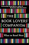 The Book Lovers' Companion: What to Read Next