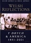 Welsh Reflections: Y Drych & America 1851-2001 (Welsh Reflections)