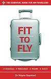 Fit To Fly: Exercises, Relaxation, Health, Q & A