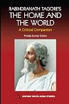 Rabindranath Tagore's The Home and the World: Modern Essays in Criticism