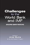 Challenges to the World Bank and IMF: Developing Country Perspectives (Anthem Studies in Development and Globalization)