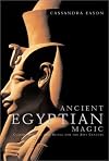 Ancient Egyptian Magic: Classic Healing and Ritual for the 21st Century