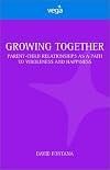 Growing Together: Parent-Child Relationships As a Path to Wholeness and Happiness