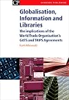 Globalisation, Information and Libraries: The Implications of the World Trade Organisation's GATS and TRIPS Agreements (