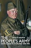People's Army: The Home Guard in Scotland 1940 -1944