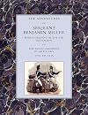 Adventures Of Serjeant Benjamin Miller, Whilst Serving In The 4Th Battalion Of The Royal Regiment Of Artillery 1796 To 1815: Adventures Of Serjeant ... The Royal Regiment Of Artillery 1796 To 1815
