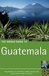 The Rough Guide to Guatemala