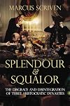 Splendour & Squalor: The Disgrace and Disintegration of Three Aristocratic Dynasties