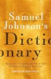 Samuel Johnson's Dictionary: Selections from the 1755 Work That Defined the English Language