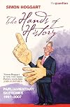 The Hands of History: Parlimentary Sketches 1997-2007
