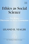 Ethics As Social Science: The Moral Philosophy of Social Cooperation (New Thinking in Political Economy Series)