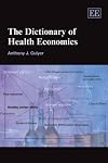The Dictionary of Health Economics (Elgar Original Reference)