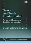 Games and Public Administration: The Law and Economics of Regulation and Licensing (New Horizons in Law and Economics)