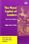 The Moral Capital of Leaders: Why Virtue Matters (New Horizons in Leadership Studies Series)