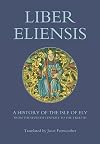 Liber Eliensis: A History of the Isle of Ely from the Seventh Century to the Twelfth, compiled by a Monk of Ely in the Twelfth Century