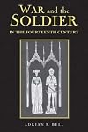War and the Soldier in the Fourteenth Century
