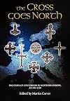 The Cross Goes North: Processes of Conversion in Northern Europe, AD 300-1300