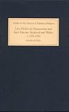 Late Medieval Monasteries and their Patrons: England and Wales, c.1300-1540