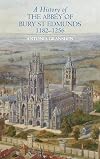 A History of the Abbey of Bury St Edmunds, 1182-1256