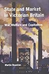 State and market in Victorian Britain war, welfare and capitalism