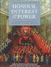 Honour, Interest and Power: An Illustrated History of the House of Lords, 1660-1715
