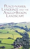 Place-names, language and the Anglo-Saxon landscape