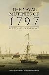The Naval Mutinies of 1797: Unity and Perseverance