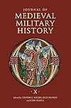 Journal of Medieval Military History: Volume X