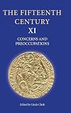 The Fifteenth Century XI: Concerns and Preoccupations