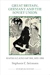 Great Britain, Germany, and the Soviet Union : Rapallo and after, 1922-1934