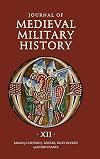 Journal of Medieval Military History: Volume XII