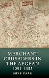 Merchant Crusaders in the Aegean, 1291-1352