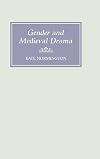 Gender and Medieval Drama