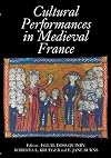 Cultural Performances in Medieval France: Essays in Honor of Nancy Freeman Regalado