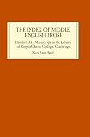 The index of Middle English prose. Handlist XX : manuscripts in the library of Corpus Christi College, Cambridge