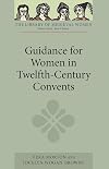 Guidance for Women in Twelfth-Century Convents