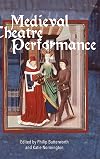 Medieval Theatre performance : actors, dancers, automata and their audiences
