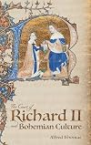 The Court of Richard II and Bohemian Culture: Literature and Art in the Age of Chaucer and the Gawain Poet