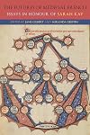 The Futures of Medieval French: Essays in Honour of Sarah Kay