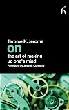 On the Art of Making Up One's Mind