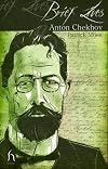 Brief lives: Anton Chekhov